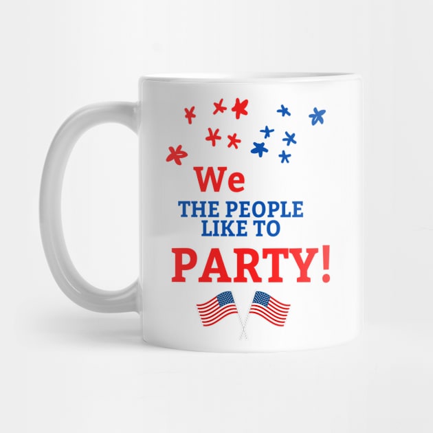 4th of July We the People Like to Party by Dog & Rooster